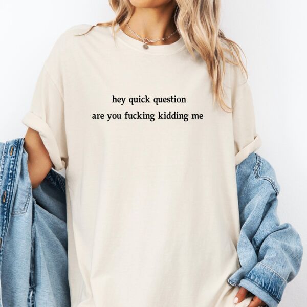 Are you serious Sarcastic T-Shirt Thumbnail